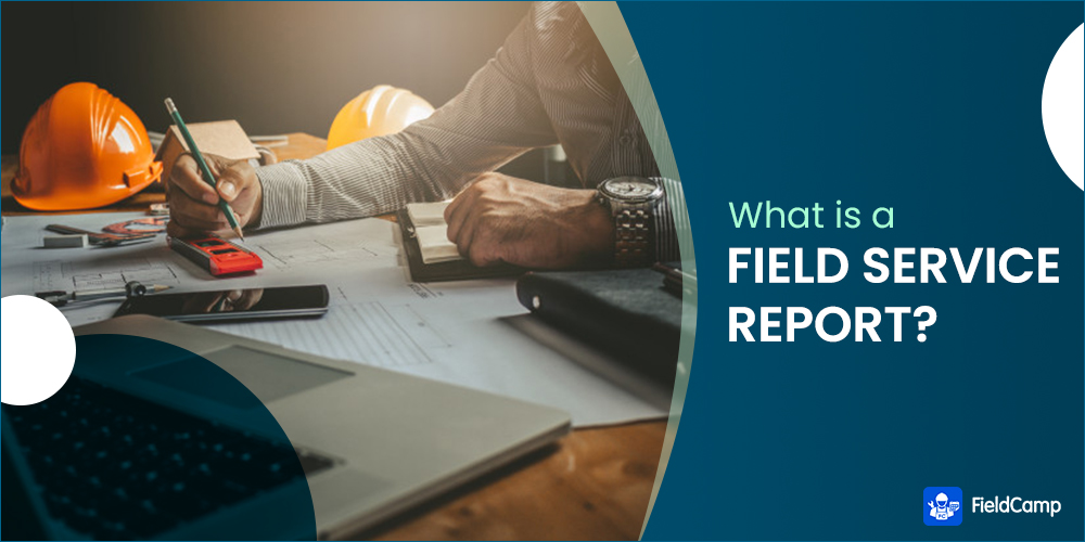 what is a field service report
