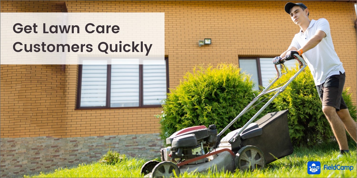 how to get lawn care customers fast