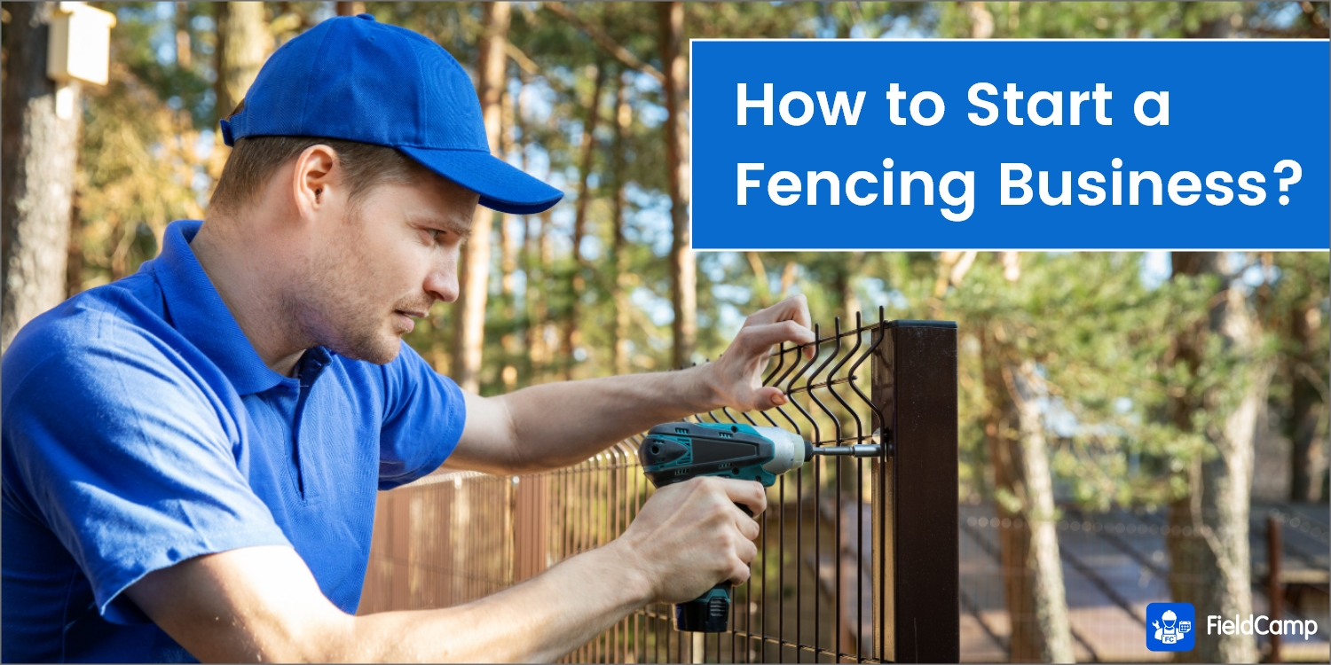 How to Start a Fencing Business