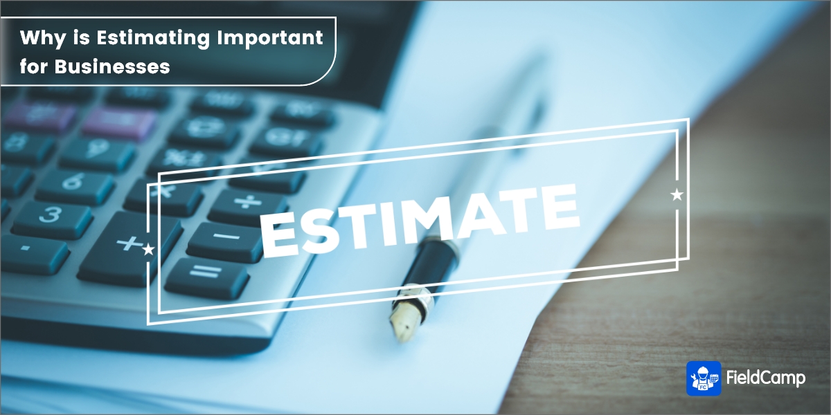 Why is Estimating Important for Businesses