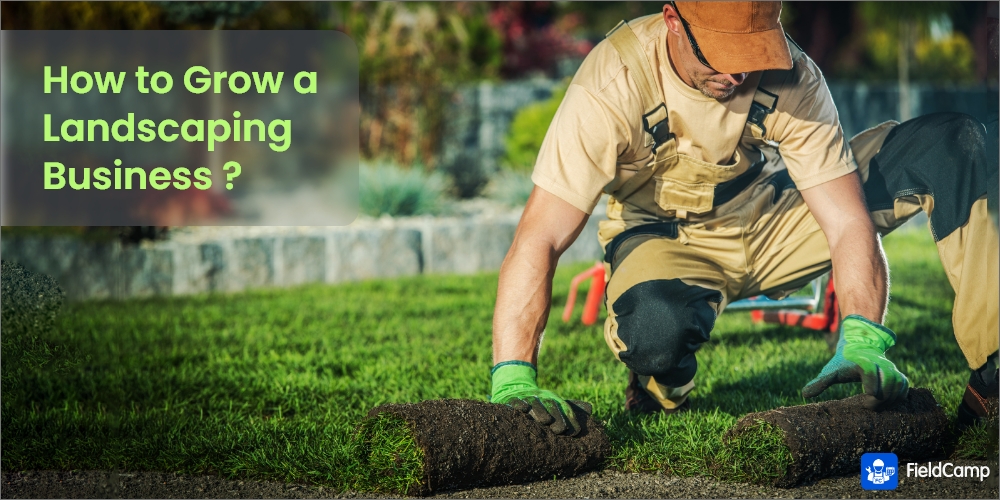 How to grow a landscaping business