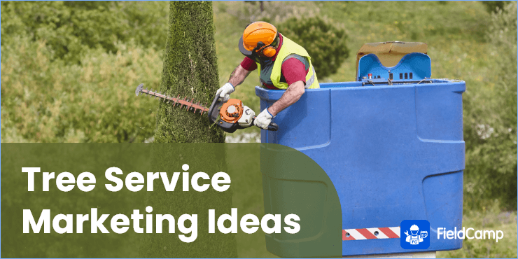 Tree service marketing ideas, tips and strategies