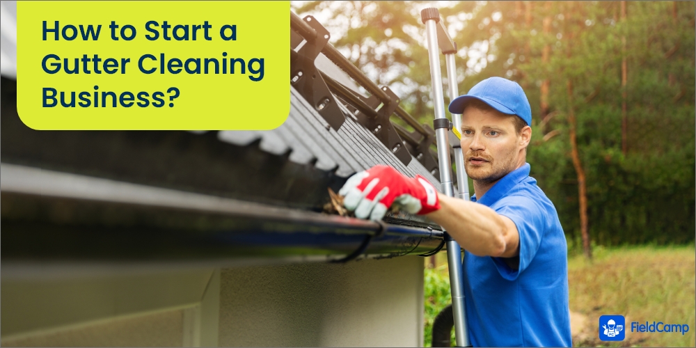 How to start a gutter cleaning business